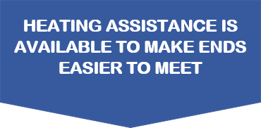 Heating Assistance is available to make ends easier to meet